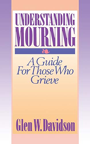 Understanding Mourning: A Guide for Those Who Grieve