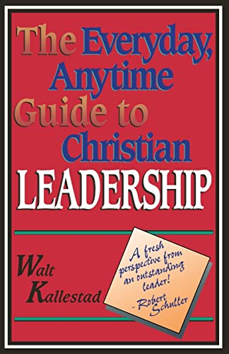 The Everyday, Anytime Guide to Christian Leadership
