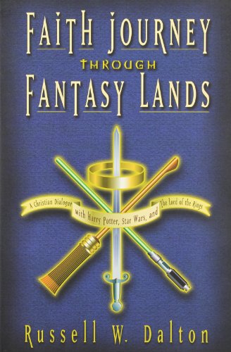 Faith Journey Through Fantasy Lands: A Christian Dialogue With Harry Potter, Star Wars, and the Lord of the Rings - Click to Buy