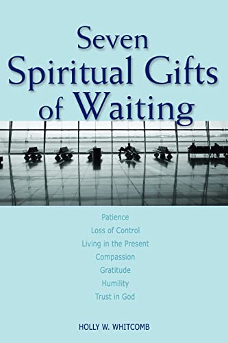 Seven Spiritual Gifts of Waiting - Click to Buy