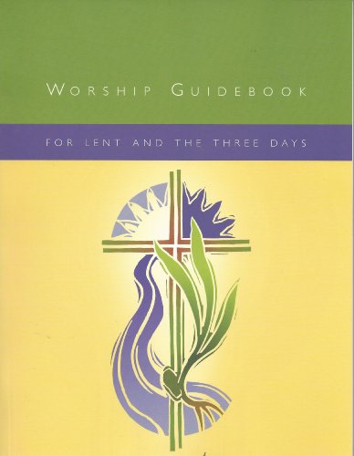 Worship Guidebook for Lent and the Three Days - Click to Buy