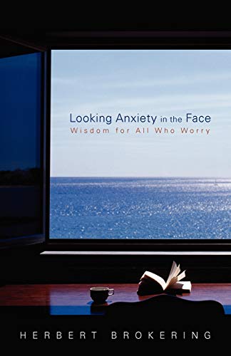 Looking Anxiety in the Face: Wisdom for All Who Worry (Living Well) - Click to Buy
