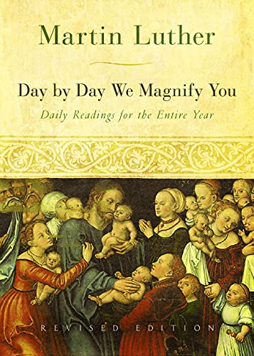 Day by Day We Magnify You: Daily Readings for the Entire Year, Revised Edition - Click to Buy