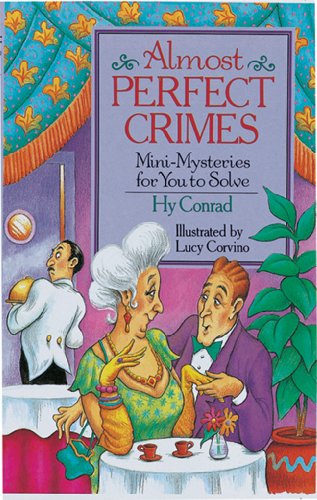 Almost Perfect Crimes: Mini-Mysteries For You To Solve - Click to Buy