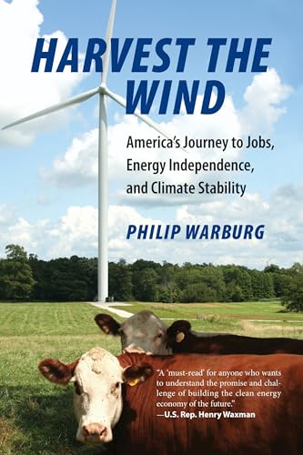 Harvest the Wind: America's Journey to Jobs, Energy Independence, and Climate Stability - Click to Buy