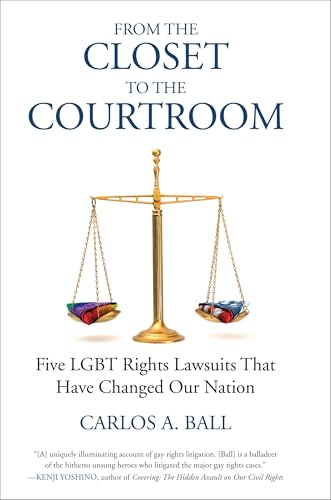 From the Closet to the Courtroom: Five LGBT Rights Lawsuits That Have Changed Our Nation (Queer Ideas/Queer Action) - Click to Buy