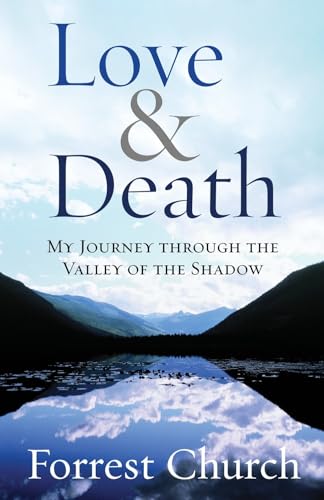Love & Death: My Journey through the Valley of the Shadow - Click to Buy