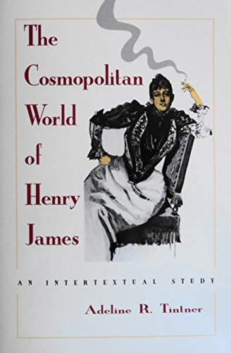 The Cosmopolitan World of Henry James: An Intertextual Study - Click to Buy