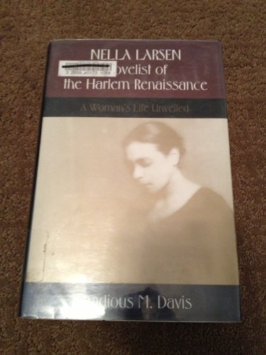 Nella Larsen: Novelist of the Harlem Renaissance : A Woman's Life Unveiled - Click to Buy