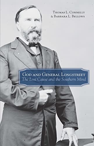 God and General Longstreet: The Lost Cause and the Southern Mind - Click to Buy