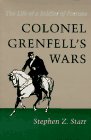 Colonel Grenfell's Wars: The Life of a Soldier of Fortune - Click to Buy