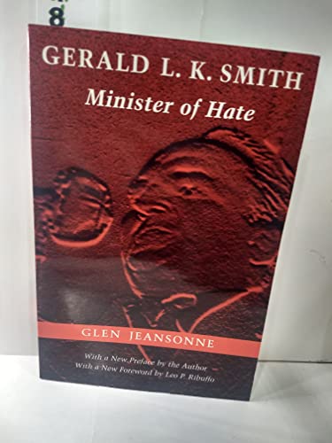 Gerald L. K. Smith: Minister of Hate - Click to Buy