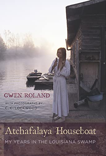 Atchafalaya Houseboat: My Years in the Louisiana Swamp - Click to Buy