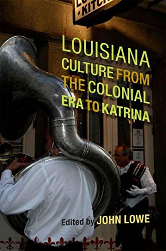 Louisiana Culture from the Colonial Era to Katrina (Southern Literary Studies) - Click to Buy