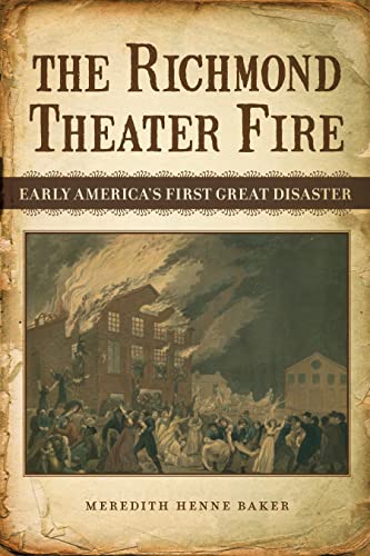 The Richmond Theater Fire: Early America's First Great Disaster - Click to Buy