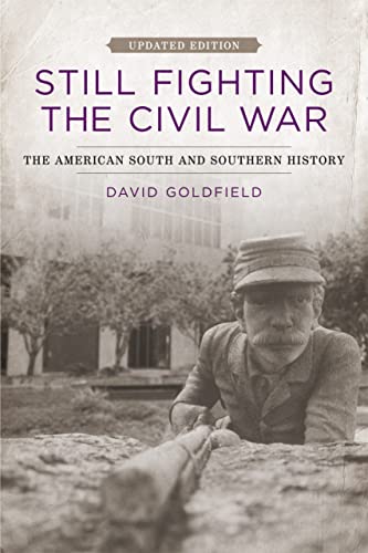 Still Fighting the Civil War: The American South and Southern History - Click to Buy