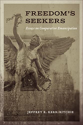 Freedom's Seekers: Essays on Comparative Emancipation - Click to Buy