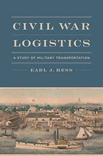 Civil War Logistics: A Study of Military Transportation - Click to Buy