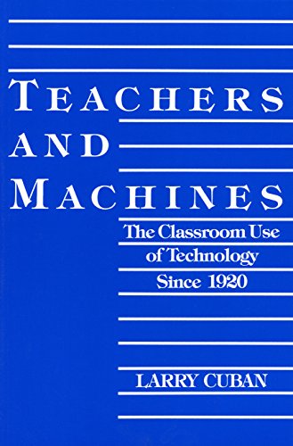 Teachers and Machines: The Classroom of Technology Since 1920 - Click to Buy