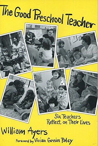 The Good Preschool Teacher: Six Teachers Reflect on Their Lives - Click to Buy