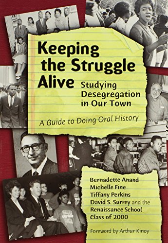 Keeping the Struggle Alive: Studying Desegregation in Our Town, a Guide to Doing Oral History - Click to Buy