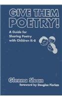 Give Them Poetry!: A Guide to Sharing Poetry with Children (Language & Literacy) - Click to Buy