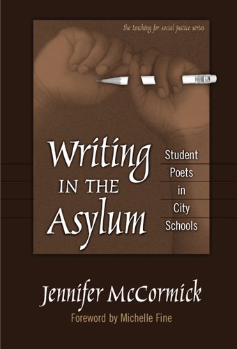 Writing in the Asylum: Student Poets in City Schools - Click to Buy