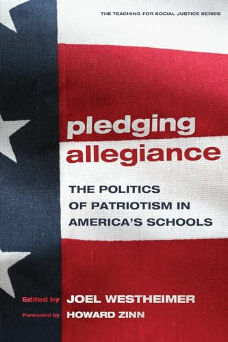 Pledging Allegiance: The Politics of Patriotism in American's Schools - Click to Buy