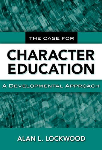 The Case for Character Education: A Development Approach - Click to Buy