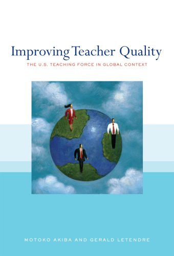 Improving Teacher Quality: The U.S. Teaching Force in Global Context - Click to Buy