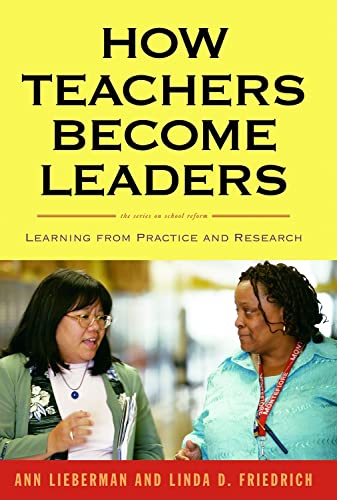 How Teachers Become Leaders: Learning from Practice and Research - Click to Buy