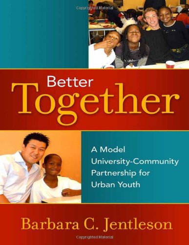 Better Together: A Model University-Community Partnership for Urban Youth - Click to Buy