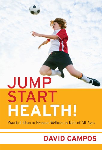 Jump Start Health!: Practical Ideas to Promote Wellness in Kids of All Ages - Click to Buy