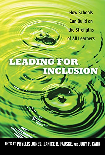 Leading for Inclusion: How Schools Can Build on the Strengths of All Learners - Click to Buy