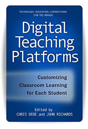 Digital Teaching Platforms: Customizing Classroom Learning for Each Student (Technology, Education-Connections (the Tec Series)) - Click to Buy