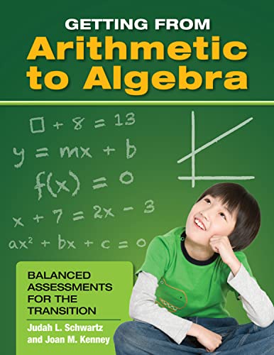 Getting from Arithmetic to Algebra: Balanced Assessments for the Transition (0) - Click to Buy