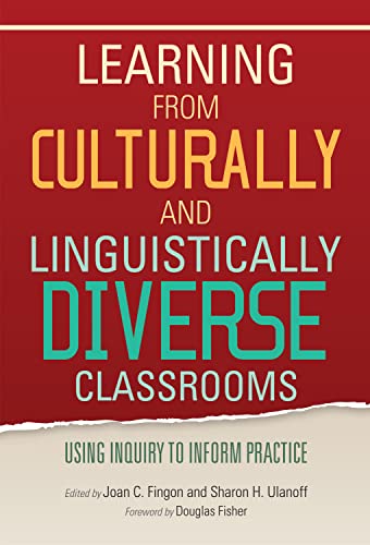 Learning from Culturally and Linguistically Diverse Classrooms: Using Inquiry to Inform Practice - Click to Buy