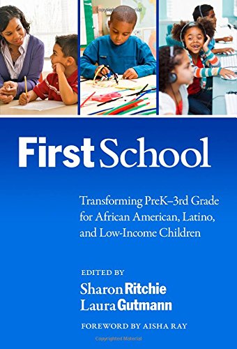 Firstschool: Transforming Prek3rd Grade for African American, Latino, and Low-Income Children (Early Childhood Education) (Early Childhood Education Series) - Click to Buy