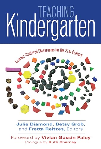 Teaching Kindergarten: Learner-Centered Classrooms for the 21st Century (Early Childhood Education Series) - Click to Buy