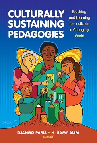 Culturally Sustaining Pedagogies: Teaching and Learning for Justice in a Changing World - Click to Buy