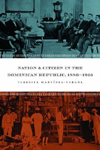 Nation and Citizen in the Dominican Republic, 1880-1916 - Click to Buy