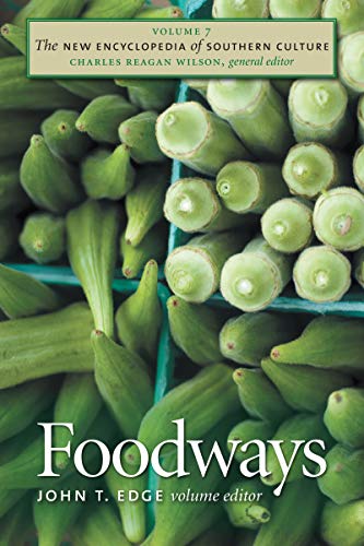 The New Encyclopedia of Southern Culture: Foodways: Volume 7: Foodways - Click to Buy