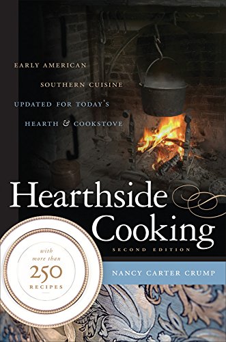 Hearthside Cooking: Early American Southern Cuisine Updated for Today's Hearth and Cookstove - Click to Buy