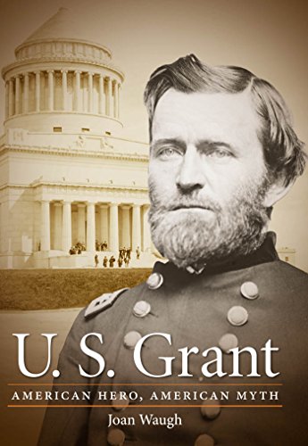 U. S. Grant: American Hero, American Myth - Click to Buy