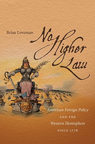 No Higher Law: American Foreign Policy and the Western Hemisphere Since 1776 - Click to Buy