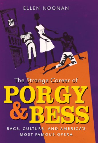 The Strange Career of Porgy and Bess: Race, Culture, and America’s Most Famous Opera - Click to Buy