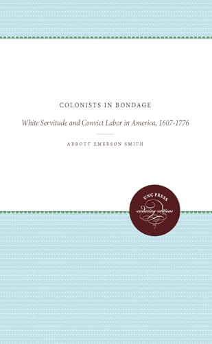 Colonists in Bondage: White Servitude and Convict Labor in America, 1607-1776 - Click to Buy