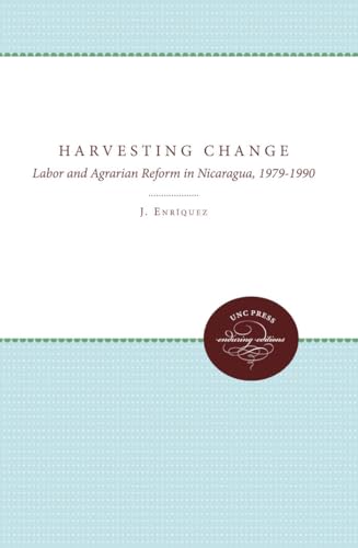 Harvesting Change: Labor and Agrarian Reform in Nicaragua, 1979-1990 - Click to Buy