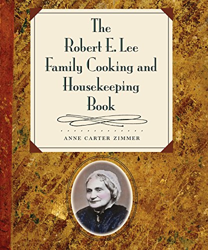 The Robert E. Lee Family Cooking and Housekeeping Book - Click to Buy