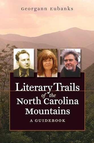 Literary Trails of the North Carolina Mountains: A Guidebook - Click to Buy